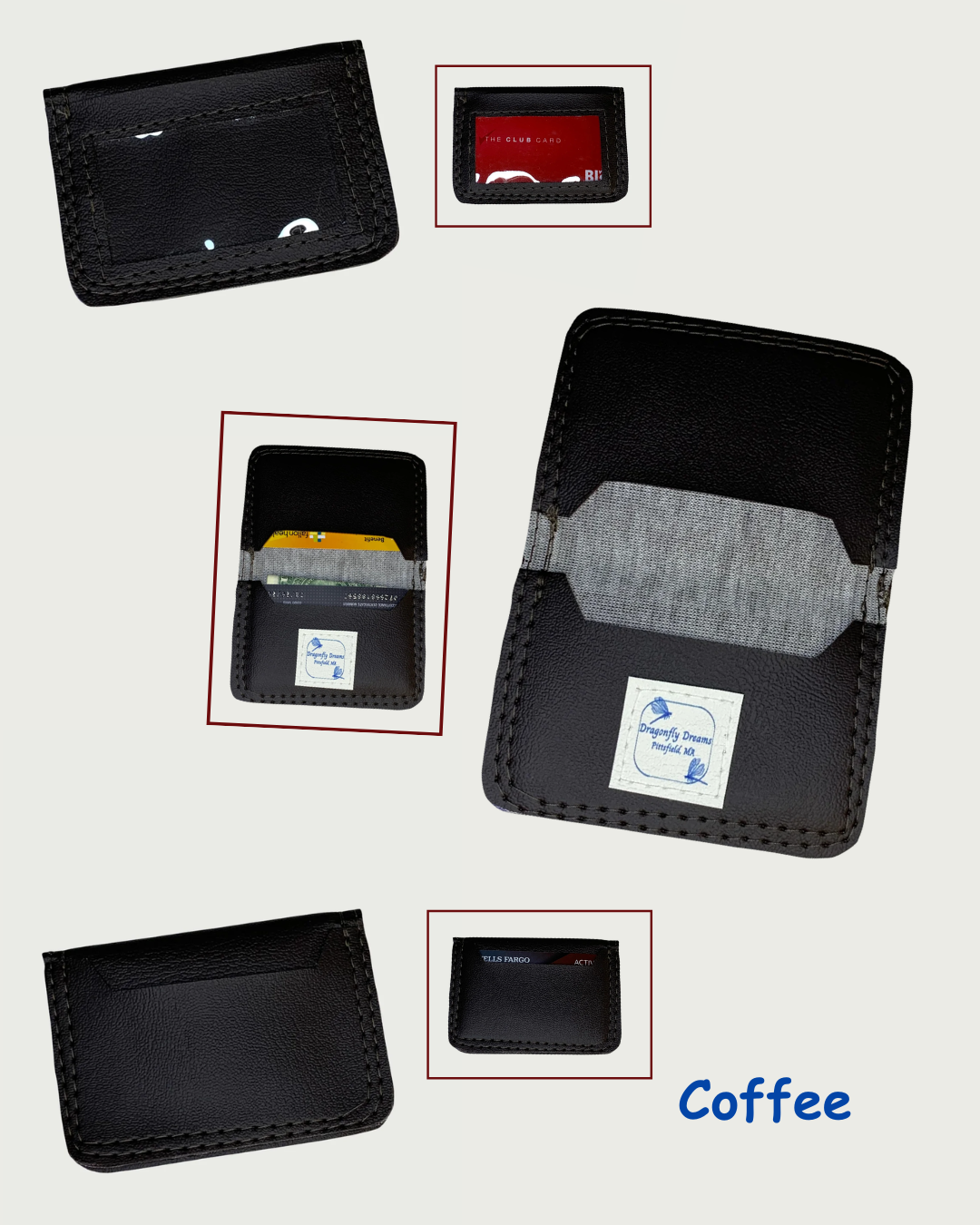 Handcrafted compact bifold wallet made from a coffee marine vinyl. The wallet is shown in six different views, front, back and the inside when opened. One of each is shown empty, another of each is shown with cards and/or cash. A clear vinyl window pocket is evident in the views of the front.  The back views show a card slot. There is a card slot on both flaps of the inside of the wallet with a Dragonfly Dreams label sewn onto the bottom card slot and is shown in both of these views. The word coffee is disp